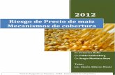 Riesgo de Precio de maíz Mecanismos de cobertura · Riesgo de Precio de maíz Mecanismos de cobertura Tesis de Posgrado en Finanzas – FCEA - Universidad de la República . 2 Contenido