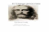 El Código Jesucristo - Libro Esotericolibroesoterico.com/biblioteca/ESPECIALES2/El-Codigo-Jesucristo.pdf · Pagano Celsus se sorprende de tal inocencia y destruye la interpretación