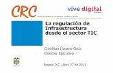 Comisión de Regulación de Comunicaciones -República de Colombia La regulación de ... · 2013-05-25 · –viabilidad financiera ... República de Colombia 15 Uso de infraestructura
