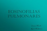 EOSINOFILIAS PULMONARES - areasaludbadajoz.com · Etiología: 2/3 parecen relacionarse con parásitos (Ascaris ... (suele haber rinitis, sinusitis, pólipos nasales o asma). Compromiso
