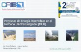 Proyectos de Energía Renovables en el Mercado … de Energía Renovables en el Mercado Eléctrico Regional (MER) San Salvador, 20 de agosto de 2015 Ing. José Roberto Linares Muñoz