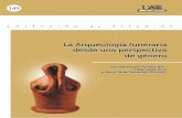 La Arqueología funeraria - proyectobhit.com · Liderados en los inicios del primer milenio por una clase repre- sentada en el programa iconográfico de las estelas (Celestino, 2001),