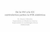De la HVI a la ICC controlemos juntos la HTA sistémicarevistaamicac.com/de la hvi a icc.pdf · En resumen .. •Teniendo en cuenta que las dos principales complicaciones de la HTA