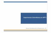 Experiencia Colombiana en - APPC · Evaluación Financiera Plazo fijo Ingreso esperado Ingreso esperado ... Por iniciativa privada se han presentado alrededor de 29 proyectos para