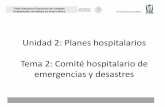 Unidad 2: Planes hospitalarios Tema 2: Comité …cvoed.imss.gob.mx/COED/home/normativos/DPM/capacitacion/curso... · Institucional de Emergencia y Desastres”, y en él se establece