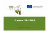 El proyecto ECO-PROWINE - Life Project: HAproWINE · • Reducir los impactos ambientales de la producción de vino: reducir el consumo de agua, materias primas, consumo de energía,