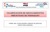 FALSIFICACION DE MEDICAMENTOS INICIATIVAS DE … · farm. ma. auxiliadora vargas de dentice directora general falsificacion de medicamentos iniciativas de paraguay