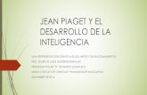 JEAN PIAGET Y EL DESARROLLO DE LA INTELIGENCIA · jean piaget y el desarrollo de la inteligencia una representaciÓn grÁfica de los niÑos y sus razonamientos psic. felipe de jesÚs
