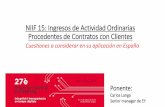 NIIF 15: Reconocimiento de ingresos - … · La NIIF 15 introduce las siguientes novedades: • Aporta un marco legal más sólido y principios más claros, frente a las normas para