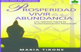 Prosperidad: Vivir en Abundancia (VIDA EN ARMONIA …0... · ser es la clave para crear abundancia; el material contenido en este libro es ... hecho y hago cuando escribo, compartir