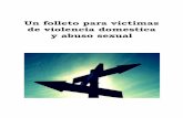 Un folleto para victimas de violencia domestica y abuso … · Informacion del Centro S.A.F.E ... celular 911 y colocarlo en una zona segura donde abusador no resultará, pero puede