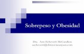 Sobrepeso y Obesidad - medicina-ucr.commedicina-ucr.com/quinto/wp-content/uploads/2015/03/Obesidad.HCG... · Dra. Ann Echeverri McCandless aecheverri@clinicaviasanjuan.com . El sobrepeso