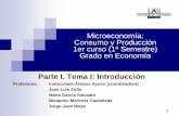 Microeconomía: Consumo y Producción 1er curso (1º …inmaculadaalvarez.net/wp-content/uploads/2014/05/Parte-I.-Tema-I4.pdf · Economía “normativa”us “positiva ... La economía