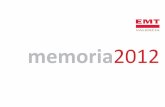 Memoria2012 - emtvalencia.es · Memoria 2012 EMT Valencia 3 presentación En una sociedad moderna como la nuestra, el sec-tor del transporte es una pieza clave para el buen funcionamiento