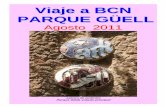 Viaje a BCN Parque Güell - … · estilo organicista y que culminarán en la Sagrada Familia. ... A continuación acompaño con la información de la visita al Centro Gaudí en Reus,