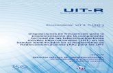 RECOMENDACIÓN UIT-R M.1036-4 - Disposiciones de ... · La Asamblea de Radiocomunicaciones de la UIT, considerando a) que la UIT es la entidad reconocida internacionalmente que tiene