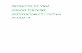 PROYECTO DE VIDA GRADO TERCERO …paulovi.edu.co/wp-content/uploads/2014/07/cartilla-grado-TERCERO.pdf · Para realizar un proyecto de vida con éxito se deben seguir algunos pasos