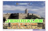 JERUSALÉN (V) Museo Torre de David, Notre Dame, … · Datos para organizarse con anticipación al viaje: • Torre de David, ... La inscripción sobre la puerta principal de la