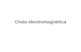 Onda electromagnética - ifa.uv.cljura/Fisica_II/semanaVI_2.pdf · llama dualidad onda-partícula. • El concepto moderno de fotón fue desarrollado entre 1905 y 1917 por Einstein.