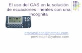 El uso del CAS en la solución de ecuaciones lineales … · Específicamente, en el Bloque 3, p. 43, se indica ”Resolver problemas que impliquen el planteamiento y la resolución