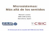 Microsistemas: Más allá de los sentidos - digital.csic.esdigital.csic.es/bitstream/10261/42302/1/EVENTOS314271[1].pdf · papilas gustativas • El gusto va ligado al olfato ...