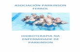  · A Asociación Parkinson Ferro/ xurdiu como institución, co propósito de mellorar a calidade de ... Bradicinesia: lentitude ou pérdida dos mowmentos espontáneos e voluntarios.