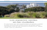 Los espacios verdes en las ciudades - Argentina …argentinambiental.com/wp-content/uploads/pdf/AA55-06-Los_Espacios... · mos como plazas y parques, ... La saturación de calles,