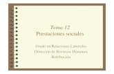 Tema 12 Prestaciones sociales - cartagena99.com · -Influencia sindical-Poder de negociación de las empresas frente a los proveedores. 1.- PRESTACIONES SOCIALES: JUSTIFICACIÓN ECONÓMICA