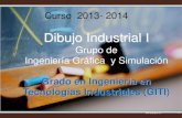 Dibujo Industrial I - Inicio€¦ · – La promoción de la dimensión europea en la enseñanza ... Los Estudios de INGENIERIA INDUSTRIAL 04/09/2013 10 ... Transportes Mecanismos