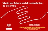 Visión del futuro social y económico de Colombia · Visión del futuro social y económico de Colombia Alicia Bárcena Megatendencias de largo plazo § Cambios geopolícos y nuevos