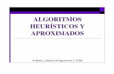 ALGORITMOS HEURÍSTICOS Y APROXIMADOS · Algoritmos aproximados y heurísticos para problemas NP-Hard Si bien no se ha podido demostrar aún que no existen algoritmos eficientes para