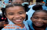 World Vision Memoria 2016 - wvi.org 2016 de World... · Nacimos en el año 1950 con el propósito de ayudar a las niñas y los niños que quedaron huérfanos como ... para la incidencia