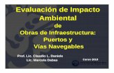 Evaluación de Impacto Ambiental - … · Evaluación de Impacto Ambiental de Obras de Infraestructura: Puertos y Vías Navegables Curso 2010 Prof. Lic. Claudio L. Daniele Lic. Marcela