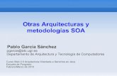 Otras Arquitecturas y metodologías SOA · Curso Web 2.0 Arquitectura Orientada a Servicios en Java ... mensajes de negocio basados en XML. ... Interacción simple