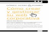 Cómo crear y gestionar su web corporativagomezacebo-pombo.com/.../Como_crear_y_gestionar_su_web_corpora… · no tenga lugar la publicación de la página web en el Boletín Ofi-cial
