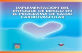 IMPLEMENTACIÓN DEL ENFOQUE DE RIESGO EN … · 2 Implementación del enfoque de riesgo en el Programa de Salud Cardiovascular ratamiento según nivel de RCVT 23 - Tabaquismo 23 -