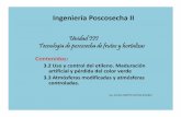 Ingeniería Poscosecha II - INGENIERIA … · • El etileno, es una de las hormonas de estructura más simple, gaseoso, al ser un hidrocarburo, es muy diferente a otras ... • Comercialmente
