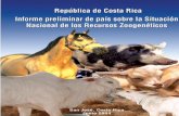 REPÚBLICA DE COSTA RICA - mag.go.cr · conservación de los recursos zoogenéticos en Costa Rica. En dicho encuentro se enunciaron los objetivos del IP, quienes conforman la red