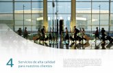 4 para nuestros clientes Servicios de alta calidad - … · EMMA para caracterizar la tipología de clientes y usuarios de aeropuertos ... los servicios ofrecidos en los aeropuertos