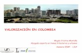 VALORIZACIÓN EN COLOMBIA - procuraduria.gov.co · VALORIZACION NACIONAL L. 1/43. D.R. 1394/70. Intervención de los contribuyentes en el proceso tributario de la contribución por