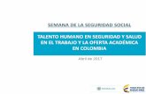 SEMANA DE LA SEGURIDAD SOCIAL TALENTO … · abril de 2017 semana de la seguridad social ... salud ocupacional 1.042 2.097 2.844 3.511 9.494 ... •procesos de salud ocupacional y