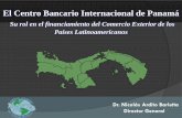 El Centro Bancario Internacional de Panamá - felaban.net · Superficie total 75,517 km2 PIB $36.1 mil millones PIB per cápita $9,500 Total de exportaciones de bienes y servicios