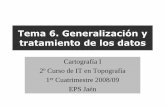 Tema 6. Generalización y tratamiento de los datoscoello.ujaen.es/Asignaturas/cartografia/cartografia_ descargas... · Concepto 2. Generalización datos 3. ... por la disponibilidad