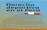 Derecho deportivo en el Perú - Teoría del Derechoteoriadelderecho.com/libros-gratis/Varsi_Derecho_Deportivo.pdf · especializados del derecho deportivo,como la responsabilidad civil