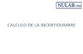 CALCULO DE LA INCERTIDUMBRE - …saludcapital.gov.co/CTDLab/Publicaciones/2016/Calculo de la... · Procedimiento para el calculo de la incertidumbre Basado ... debido a CANTIDADES