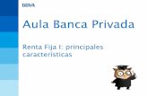 Aula Banca Privada - bbva.es · Ejemplo: Cálculo del precio de un bono emitido a 10 años con un valor nominal de 1.000 euros, un cupón anual del 5,15% y una rentabilidad requerida