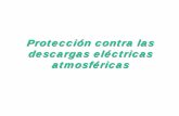 Protección contra las descargas eléctricas atmosféricascolarqsalta.org.ar/material/cursos/Curso_CAS.pdf · Corte de neutro Impacto directo Inducidas ... Daños normalmente limitados