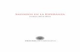 Salvados en la Esperanza - Diócesis de Cartagena · - 5 - Salvados en la Esperanza - curso 2013/2014 I. INTRODUCCIÓN II. LA ESENCIA DE LA ESPERANZA A. LA OSCURIDAD DEL CAMINO a.