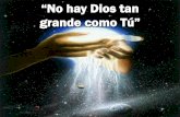 “No hay Dios tan grande como Tú” - Editorial La Paz ... hay Dios... · No hay Dios tan grande como Tú, no lo hay, no lo hay. No hay Dios tan grande como Tú, no lo hay, no lo