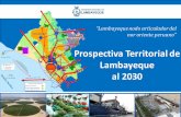 Prospectiva Territorial Lambayeque 2030 Presupuesto ... · pilares centrales de la politica de modernizaciÓn de la ... descripciÓn del territorio lambayecano y de los componente
